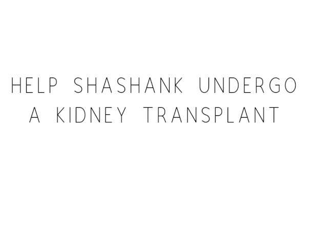 Help Shashank Undergo A Kidney Transplant