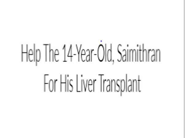 Help The 14-Year-Old, Saimithran For His Liver Transplant