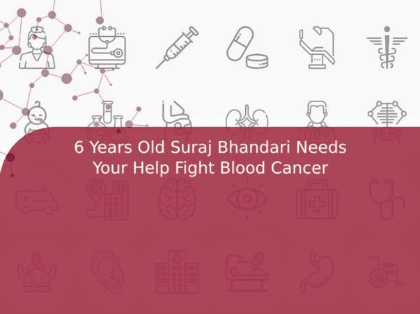6 Years Old Suraj Bhandari Needs Your Help Fight Blood Cancer
