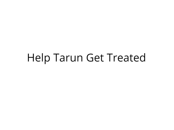 Help Tarun Undergo Brain Surgery