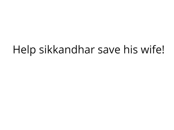 Help sikkandhar save his wife!