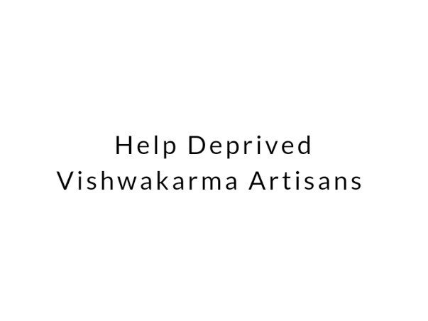 Help Deprived Vishwakarma Artisans