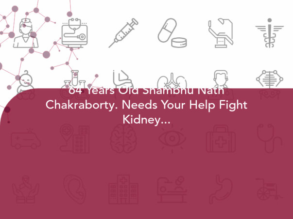 64 Years Old Shambhu Nath Chakraborty. Needs Your Help Fight Kidney Problem