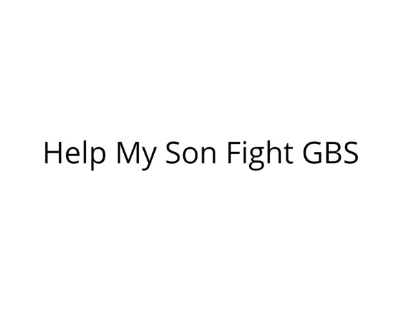 Help My Son Fight GBS