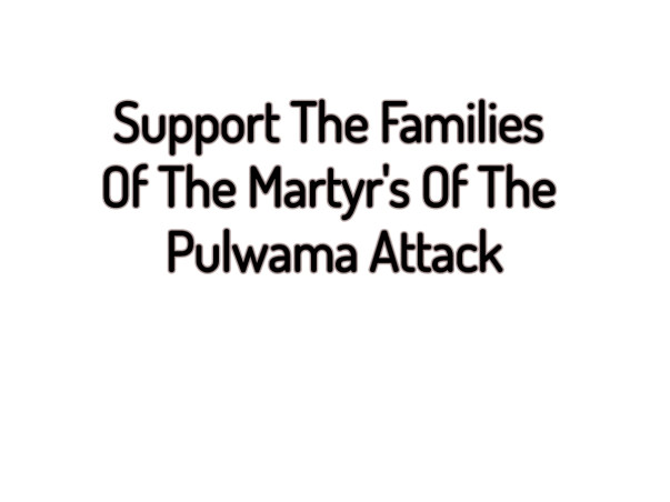 Support The Families Of The Martyr's Of the Pulwama Attack