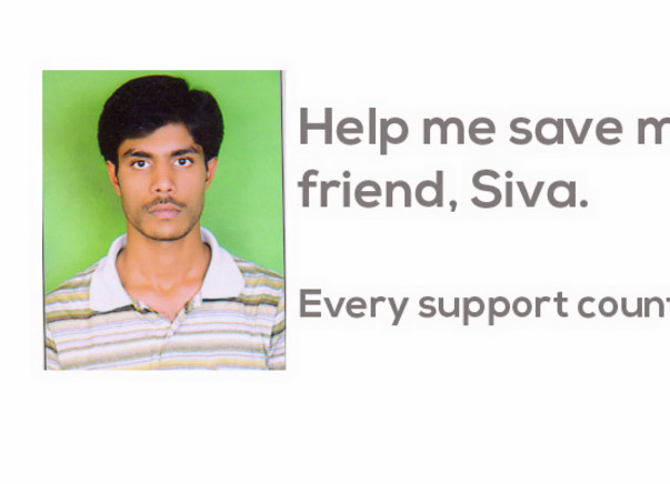 I am fundraising for my best friend Siva for Bone Marrow Transplantation