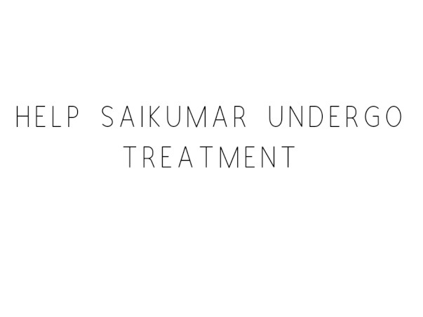 Help SaiKumar Undergo Treatment