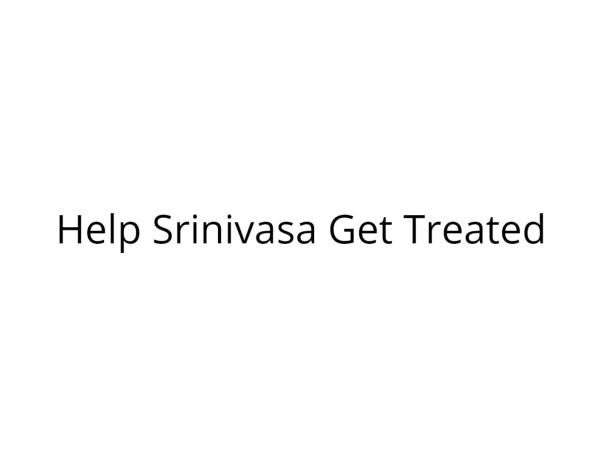 Help Srinivasa Undergo Heart Surgery