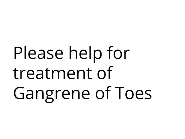Please help for treatment of Gangrene