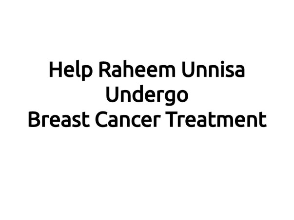 Help Raheem Unnisa Undergo Breast Cancer Treatment