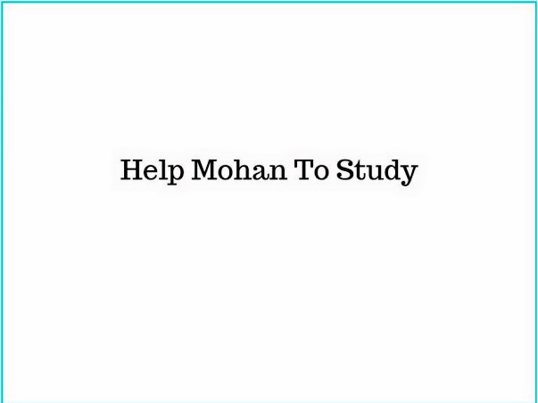 Help Mohan To Study