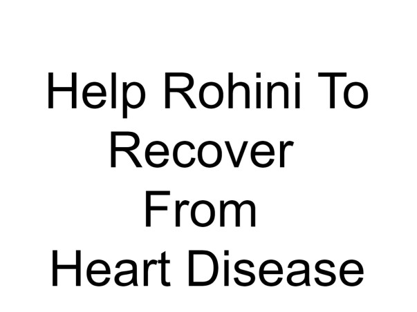 Help Rohini To Recover From Heart Disease