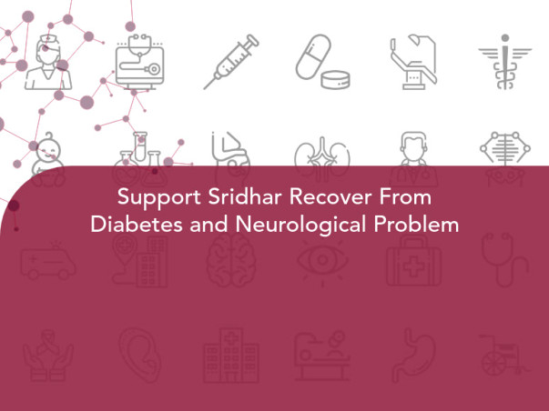 Support Sridhar Recover From Diabetes and Neurological Problem