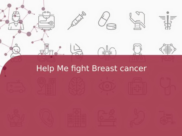 Help Me fight Breast cancer