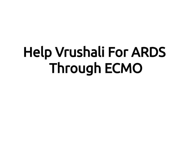 Help Vrushali For ARDS Through ECMO