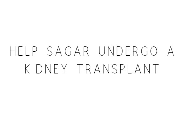 Help Sagar Undergo A Kidney Transplant