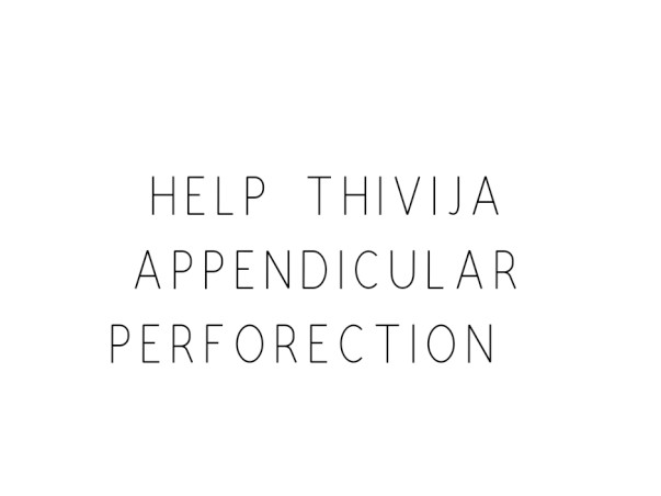Help Thivija Appendicular Perforection