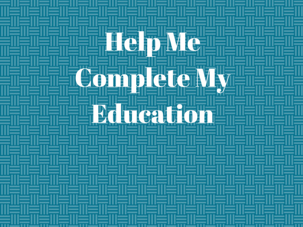 Help Me Complete My Education