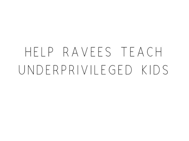 Help Ravees Teach Underprivileged Kids