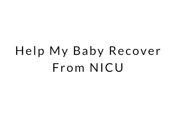Help My Baby Recover From NICU