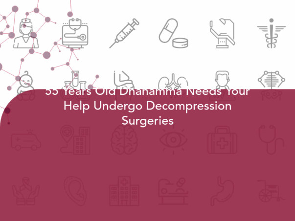 55 Years Old Dhanamma Needs Your Help Undergo Decompression Surgeries