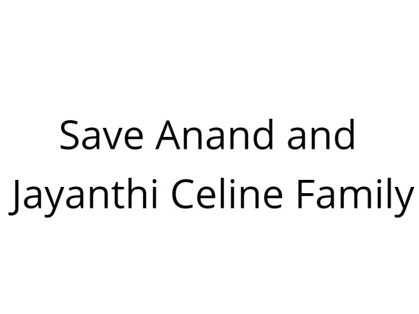 Save Anand and Jayanthi Celine Family