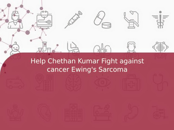 Help My Son Chethan Kumar Fight Ewing's Sarcoma