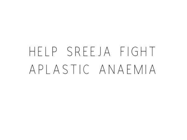 Help Sreeja Fight Aplastic Anaemia