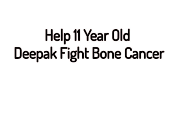 Help 11 Year Old Deepak Fight Osteogenic Sarcoma
