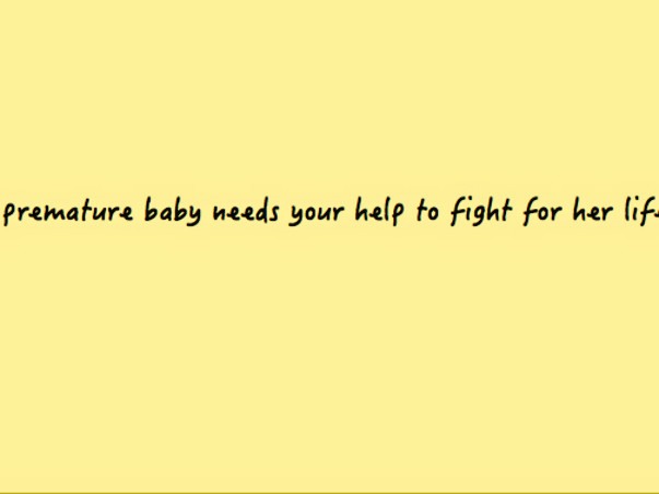 Help a premature baby fight through the odds