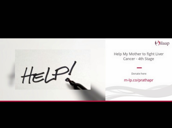 Help My Mother to fight Liver Cancer - 4th Stage