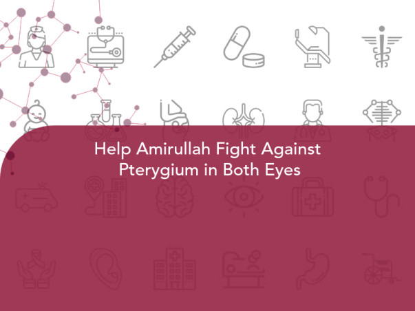 Help Amirullah Fight Against Pterygium in Both Eyes