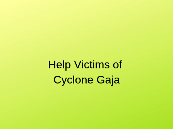 Help Victims of Pushvanam Village from Gaja Cyclone
