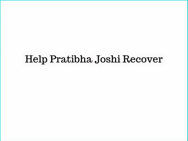 Help Pratibha Joshi Recover