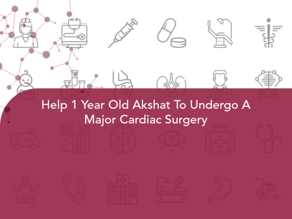 Help 1 Year Old Akshat To Undergo A Major Cardiac Surgery