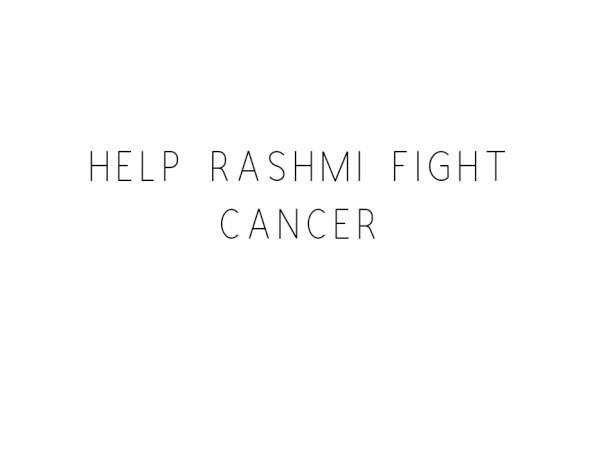 Help Rashmi Fight Cancer