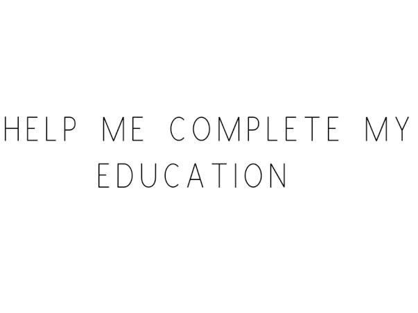 Help Me Complete My Education