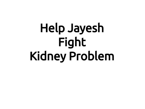 Help Jayesh Fight Kidney Problem