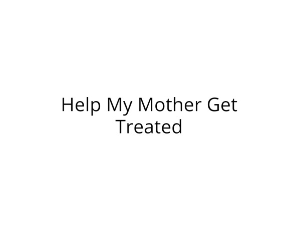 Help My Mother Get Treated for Brain Hemorrhage