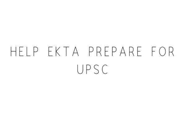 Help Ekta Prepare For UPSC