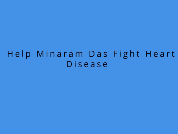 Help Minaram Das Fight Heart Disease