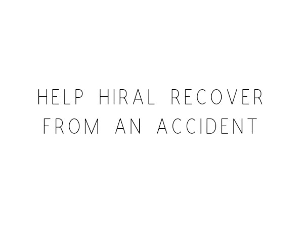 Help Hiral Recover From An Accident