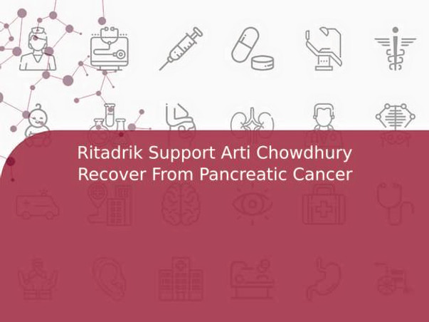 Ritadrik Support Arti Chowdhury Recover From Pancreatic Cancer