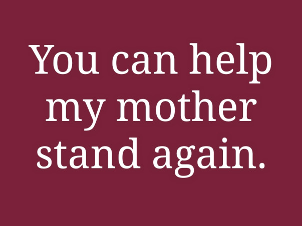 Help My Mother To Stand Again