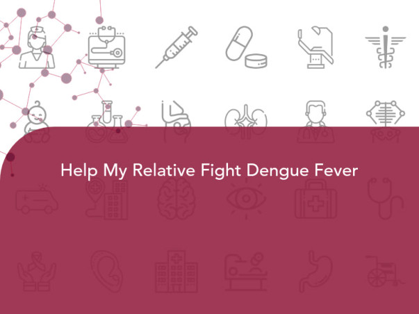 Help My Relative Fight Dengue Fever