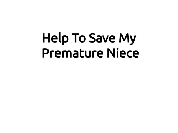 Help To Save My Premature Niece