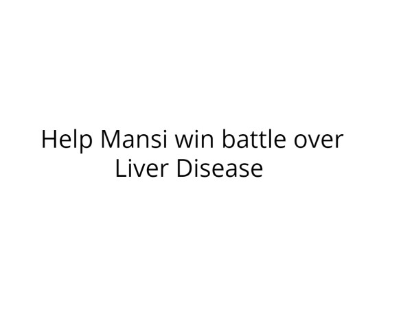 Help Mansi win battle over Liver Disease