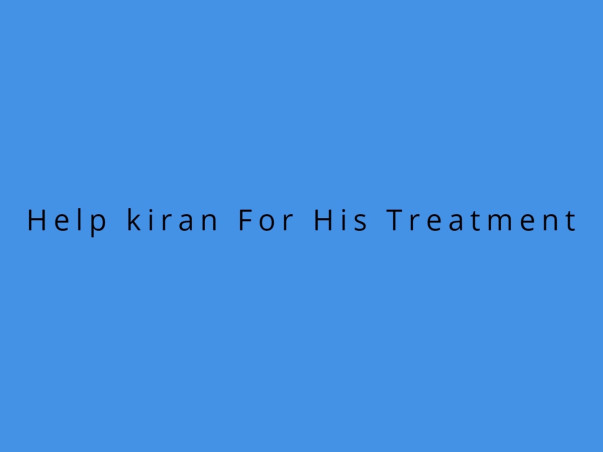 Help Kiran For His Treatment