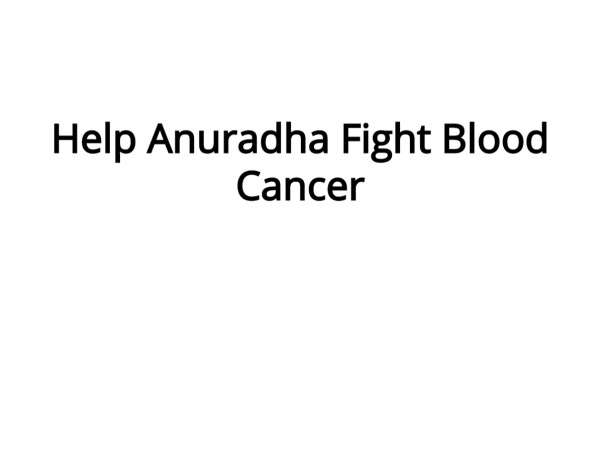 Help Anuradha Fight Blood Cancer