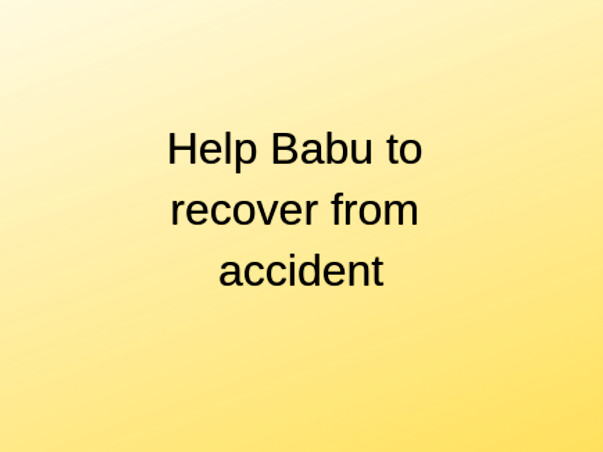 Help Babu To Recover From Accident